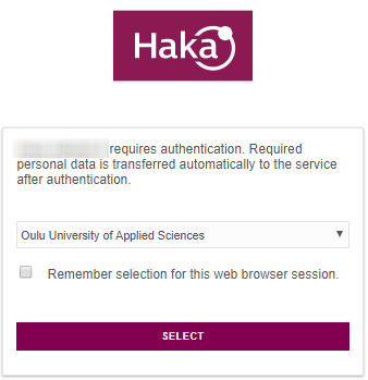 Haka: * requires authentication. Required personal data is transferred automatically to the service after authentication. Selected: Oulu university of applied sciences. Unchecked: Remember selection for this web browser session. Select button.