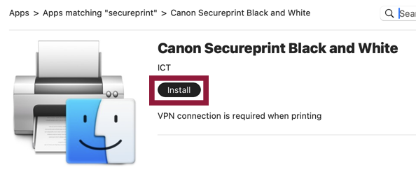 Canon Secureprint Black and White asennusnäkymässä on Install-painike ja sen alla lukee, että tulostus edellyttää VPN-yhteyttä.