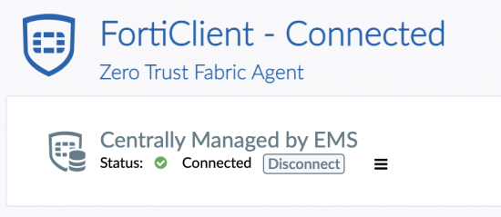 FortiClient -Connected, Zero trust fabric Agent, Centrally Managed by EMS, status connected.